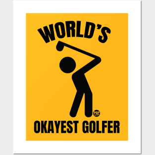 OKAYEST GOLFER Posters and Art